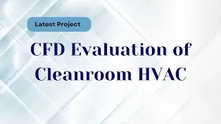 CFD based evaluation of an ISO 6 cleanroom HVAC system #cfd #cfdanalysis #cfdsimulation #engineering