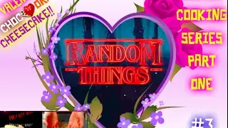 RANDOMTHINGS! PRESENTS VALENTINES💘 CHOC🍫ORANGE CHEESECAKE PART ONE BAKING👩&zwj;🍳 / COOKING SERIES #3