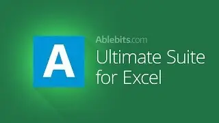 Ablebits Ultimate Suite: 70+ professional tools for your daily work in Excel 2021 – 2016