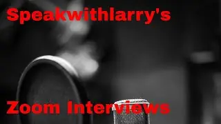 Speakwithlarry's Zoom Interviews