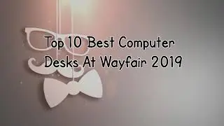 10 Computer Desks At Wayfair 2019