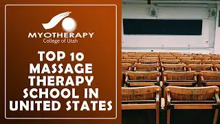 Top 10 Massage Therapy Schools in the United States