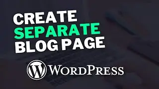 How to Create Blog Page on WordPress (Move Blog to Different Page)