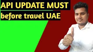 Api must be updated before traveling to Abu Dhabi|