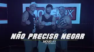 NÃO PRECISA NEGAR - Josué Bom De Faixa ( Coreografia Move mix )