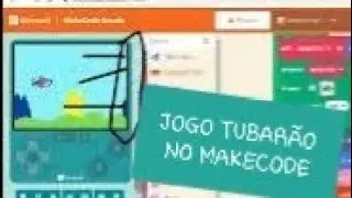 Criando um jogo Tubar&atilde;o na game engine Microsoft Makecode - plataforma de games 2D tutorial de games