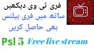 how to make earn free balance and free tv channels psl 5 free live stream