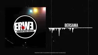 ERWE - BERSAMA (OFFICIAL AUDIO VIDEO)