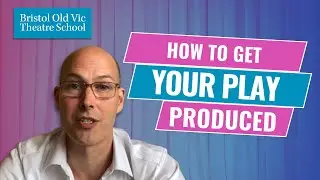 How To Get Your Play Produced