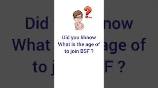 BSF JOINING AGE LIMIT