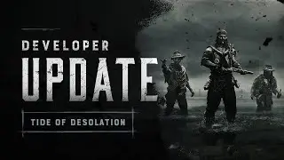 Tide of Desolation | Информация от разработчиков | Hunt: Showdown