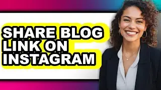 How to Share Blog Link on Instagram - Easy Guide