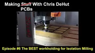 06 The BEST work holding for Isolation Milling of Printed Circuit Boards  PCBs