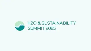 WRAP UP | H2O & SUSTAINABILITY SUMMIT 2025