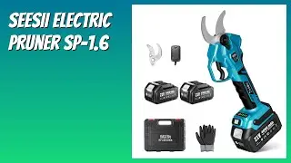 REVIEW (2026): SEESII Electric Pruner SP-1.6. Features