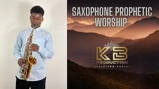 Saxophone🎷 Prophetic Worship | Sax Instrumental | Deep Prayer | #KBPRODUCTION