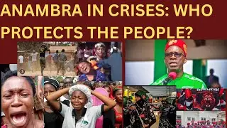 ANAMBRA SECURITY CRISES: OGIDI BURIAL SHOOTINGS, MAIN MARKET KILLINGS & SECURITY AGENTS BRUTALITY