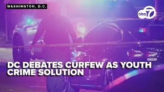 DC Council extends youth curfew amid calls for long-term solutions