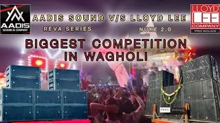 Aadis sound reva series Vs Lloyd lee nuke 2.0 | Big competition in wagholi pune