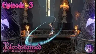 Bloodstained: Ritual of the Night - Gameplay & Walkthrough Ep3 - Unholy Cathedral! (No Commentary)