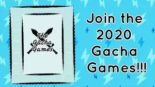 Welcome to The 2020 Gacha Games!!!