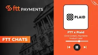 FTT Chats: In conversation with Chris, Product Lead at Plaid