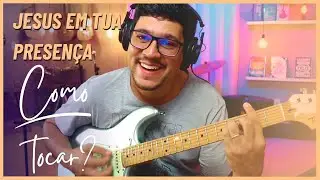 Como tocar Jesus em tua presença - Morada - Vídeo Aula para guitarra e violão (Marcio Alto)