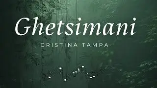 Ghetsimani || Cristina Tampa