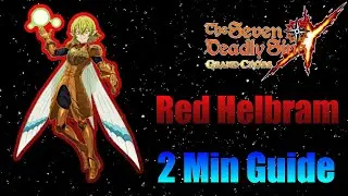Red Helbram - 2 Min Guide / Seven Deadly Sins: Grand Cross