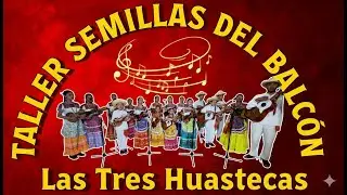🔥LAS TRES HUASTECAS 