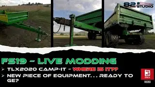 FS19 - Live Modding! New mod & Where is the Camp-IT??
