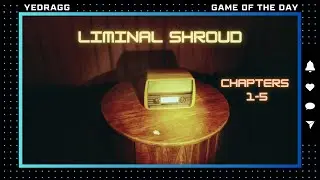 Liminal Shroud  Walkthrough  &middot;  Chapters 1-5 🚪
