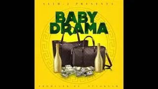Slim J - BABY DRAMA (Prod by Tytokush)
