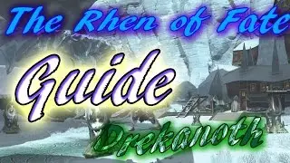 The Rhen of Fate GUIDE | 3/4 - Drekanoth of Fate