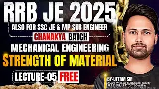 #05 RRB JE 2025 | Mechanical Engineering | Strength Of Material | STRESS-02 | By Uttam Sir🎖️
