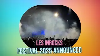 Les Inrocks Festival 2025 Paris Lineup Announced - Indie Music Event
