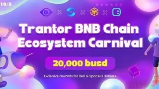 Trantor BNB Chain Ecosystem Carnival 20000$ BUSD 😱#crypto #binance #cryptofreeairdrop #nft