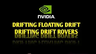 Nvidia Drifting Floating Drift Drifting Drift Rovers