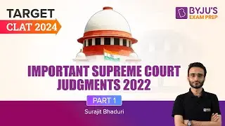 Important Supreme Court Judgements 2022 | CLAT 2024 Legal Reasoning | Part 1 | CLAT Exam