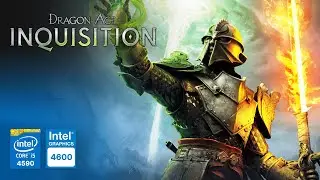 Dragon Age: Inquisition on Intel HD Graphics 4600 | Core i5-4590 & 8GB RAM