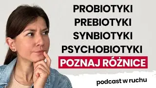 Probiotyki, prebiotyki, synbiotyki, psychobiotyki - czym się r&oacute;żnią? | Gosia Pielichowska