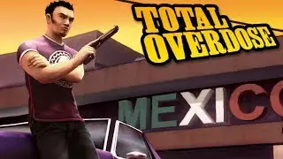 Total Overdose - Full Game Walkthrough (PS2/Xbox/PC)