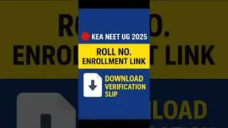 KEA NEET UG 2025 | Roll Number Enrollment Link & Verification Slip Download