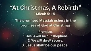 At Christmas, A Rebirth  (Pastor Paul Lucas)