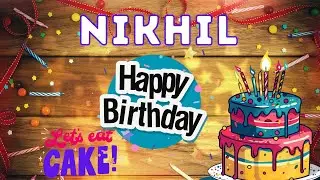 Happy Birthday Nikhil, Birthday of Nikhil, Best Birthday Wishes, hbd