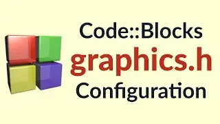 How To Configure CodeBlocks for Graphics Program (Updated WinBGIm File)