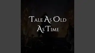 Tale As Old As Time
