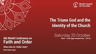 6th World Conference on Faith and Order: The Triune God and the Identity of the Church