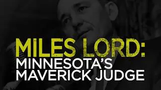 Miles Lord: Minnesota's Maverick Judge