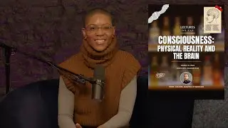 Consciousness: Physical Reality & The Brain (Lectures on Tap After Hours)